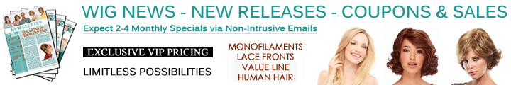 Monthly Wig News - New Items, Sales and Coupons